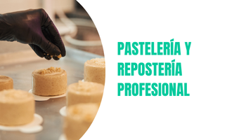 CURSO PASTELERÍA Y REPOSTERÍA PROFESIONAL