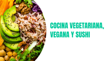 CURSO: COCINA VEGETARIANA, VEGANA Y SUSHI 